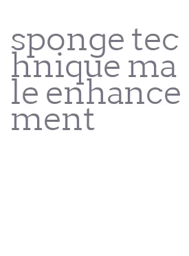 sponge technique male enhancement