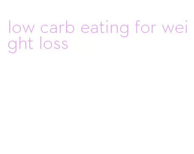 low carb eating for weight loss