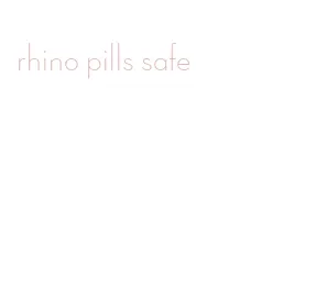 rhino pills safe