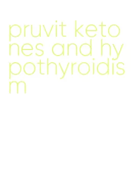 pruvit ketones and hypothyroidism