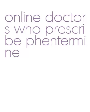 online doctors who prescribe phentermine