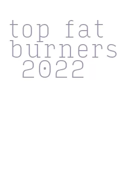 top fat burners 2022