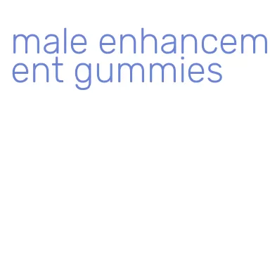 male enhancement gummies