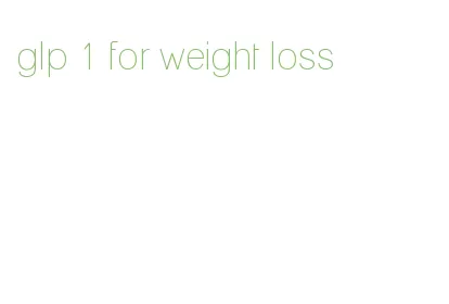 glp 1 for weight loss