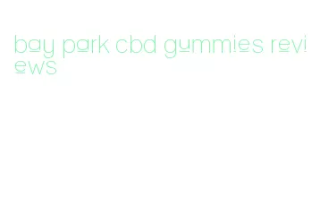 bay park cbd gummies reviews