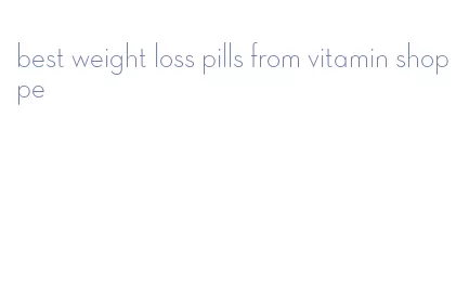 best weight loss pills from vitamin shoppe