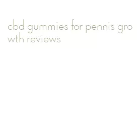 cbd gummies for pennis growth reviews