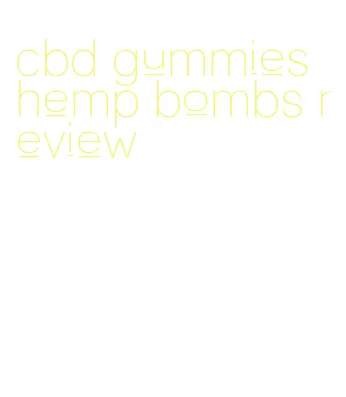 cbd gummies hemp bombs review