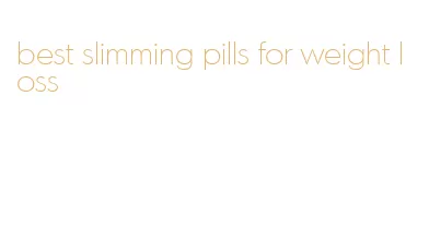 best slimming pills for weight loss