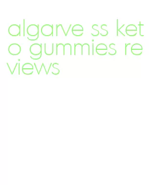 algarve ss keto gummies reviews