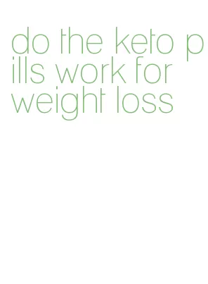 do the keto pills work for weight loss