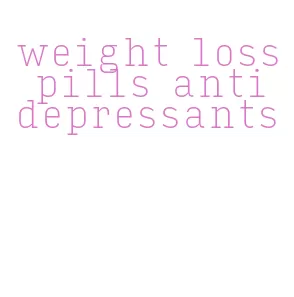 weight loss pills antidepressants