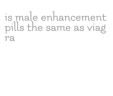 is male enhancement pills the same as viagra