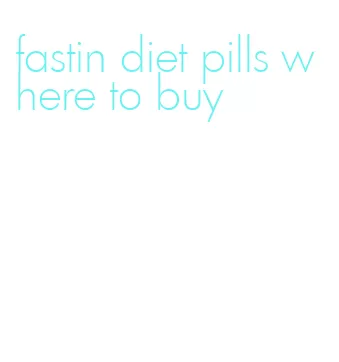 fastin diet pills where to buy