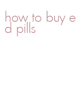 how to buy ed pills