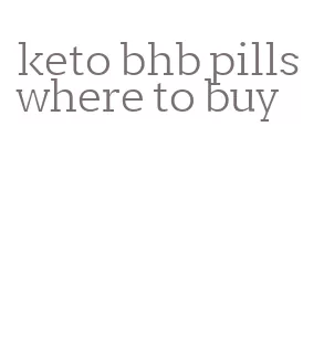 keto bhb pills where to buy