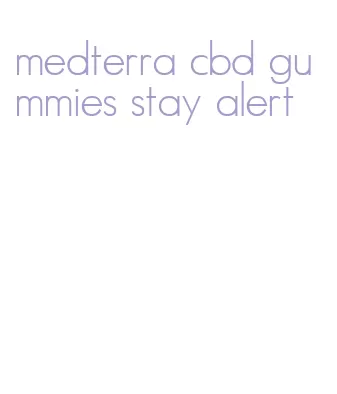 medterra cbd gummies stay alert