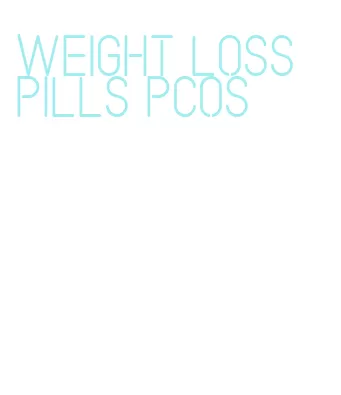 weight loss pills pcos