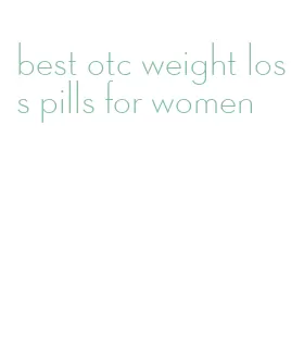 best otc weight loss pills for women