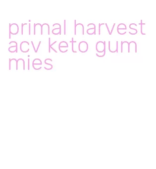 primal harvest acv keto gummies