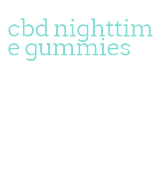 cbd nighttime gummies