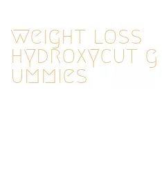 weight loss hydroxycut gummies