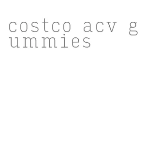 costco acv gummies