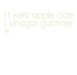 f1 keto apple cider vinegar gummies