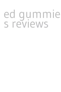 ed gummies reviews