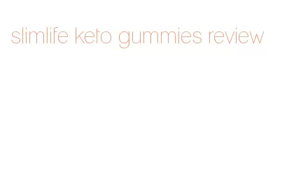 slimlife keto gummies review