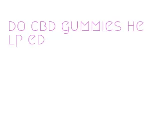 do cbd gummies help ed