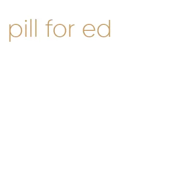 pill for ed