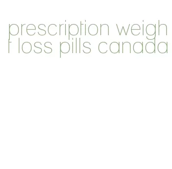 prescription weight loss pills canada