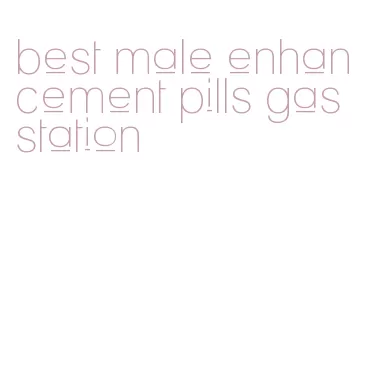 best male enhancement pills gas station