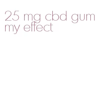 25 mg cbd gummy effect