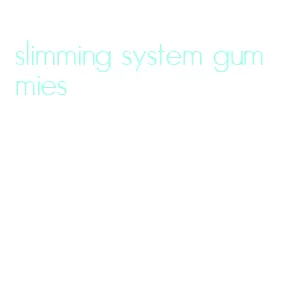 slimming system gummies