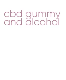 cbd gummy and alcohol