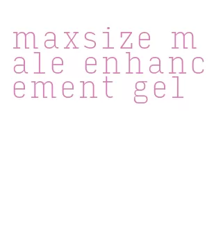 maxsize male enhancement gel