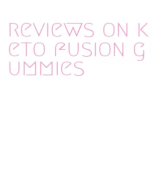 reviews on keto fusion gummies