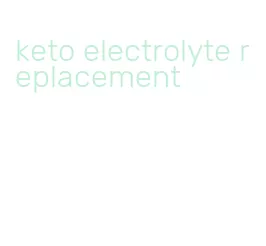 keto electrolyte replacement