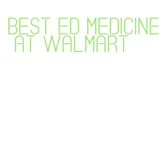 best ed medicine at walmart