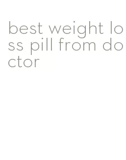 best weight loss pill from doctor