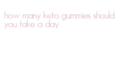 how many keto gummies should you take a day