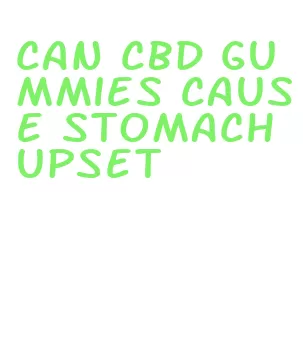 can cbd gummies cause stomach upset