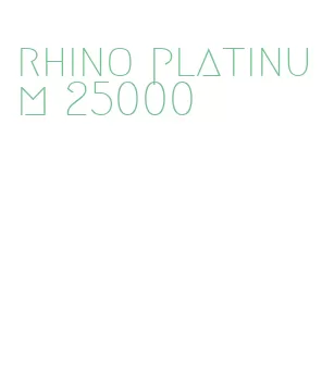 rhino platinum 25000