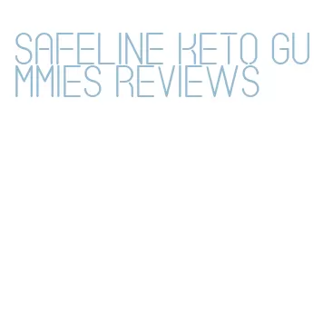 safeline keto gummies reviews