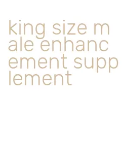 king size male enhancement supplement