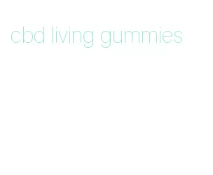 cbd living gummies