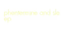 phentermine and sleep