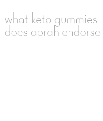 what keto gummies does oprah endorse